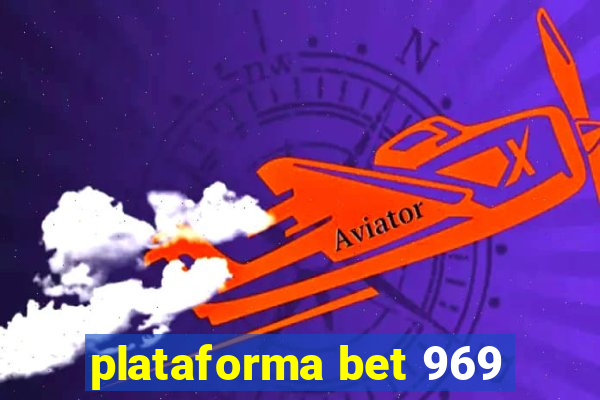 plataforma bet 969